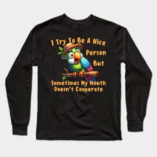 I Try To Be A Nice Person Long Sleeve T-Shirt